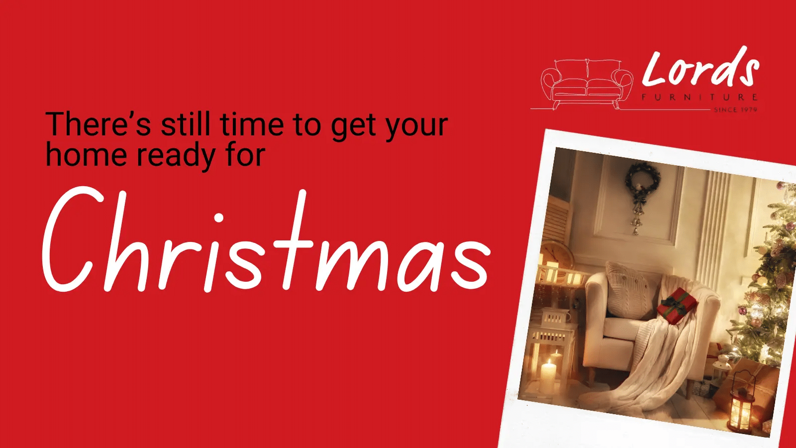 Don’t wait! Get your home Christmas-ready today